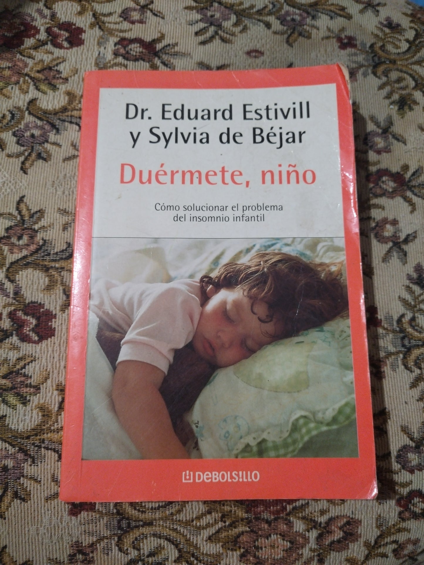 Duérmete, niño. Cómo solucionar el problema del insomnio infantil, Dr. Eduard Estivill y Sylvia de Béjar